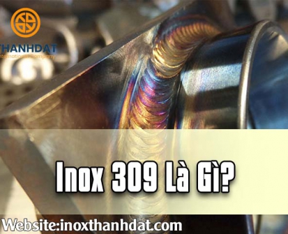 Inox 309 là gì?