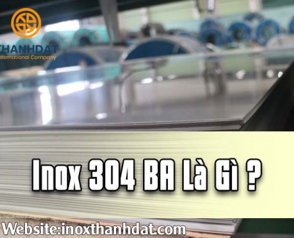 Inox 304 BA là gì?