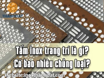 Tấm inox trang trí là gì? Có bao nhiêu chủng loại?