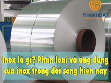 INOX LÀ GÌ? PHÂN LOẠI VÀ ỨNG ỤNG CỦA INOX TRONG ĐỜI SỐNG HIỆN NAY