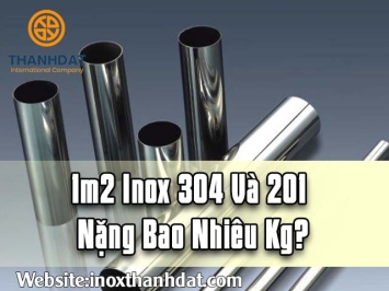 1m2 inox 304 và 201 nặng bao nhiêu kg?