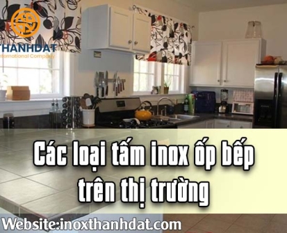 Các loại tấm inox ốp bếp trên thị trường